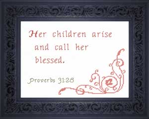 Her Children Call Her Blessed - Proverbs 31:28